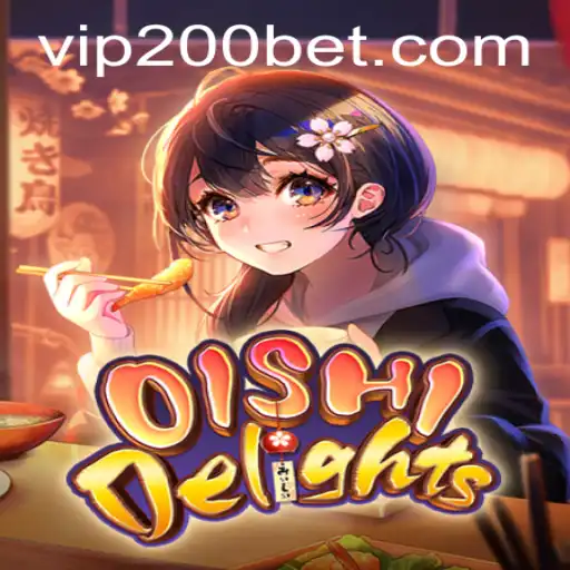 Unpacking the Thrills of OishiDelights and the Excitement of 200bet